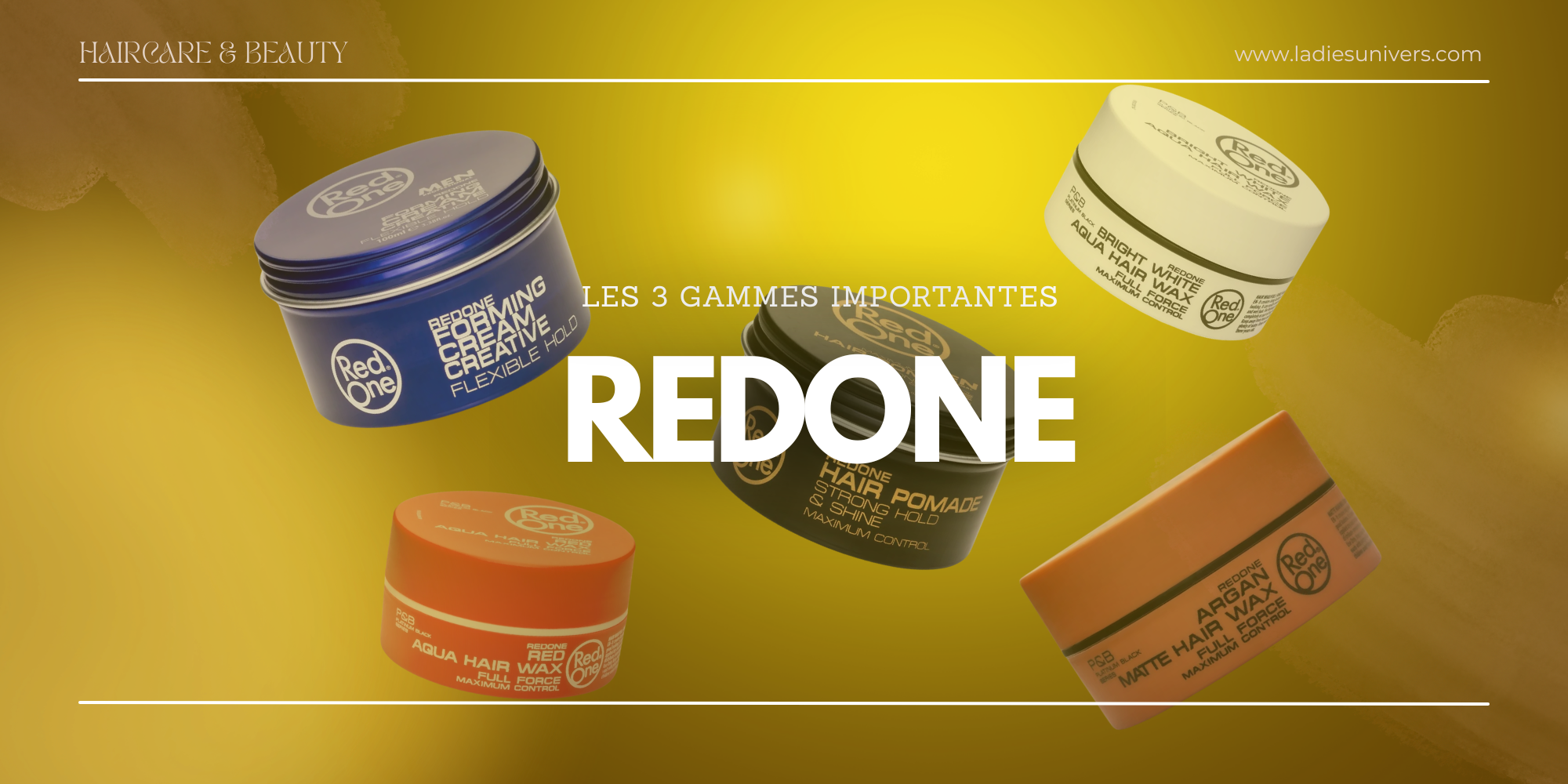 Les 3 gammes importantes de RedOne, les cires de RedOne